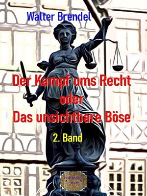 cover image of Der Kampf ums Recht oder Das unsichtbare Böse, 2. Band